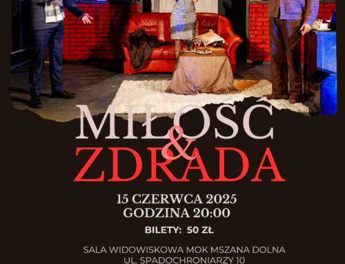 15 CZERWCA ZAPRASZAMY NA SPEKTAKL MIŁOŚĆ I ZDRADA